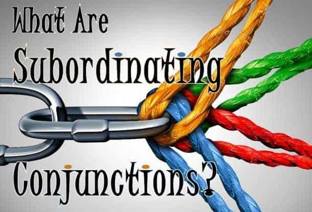 what-are-subordinating-conjunctions