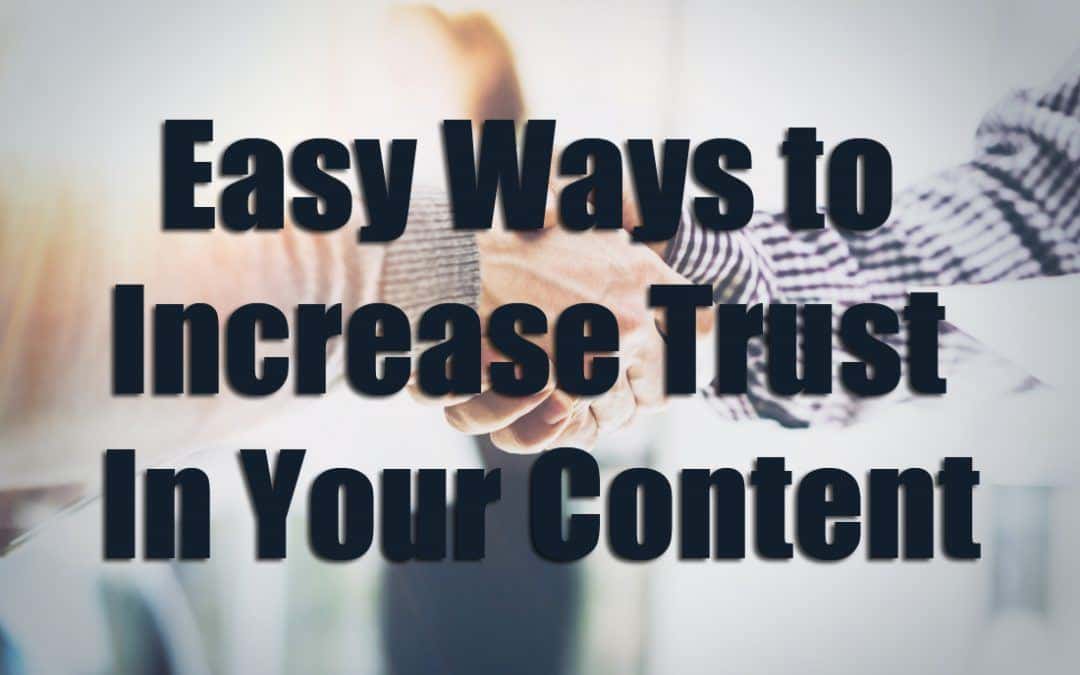Easy Ways To Increase Trust in Your Content