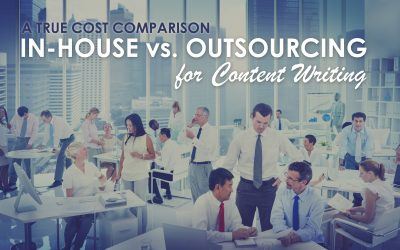 Outsourced Content Writing vs. In-House Content Writing – A True Cost Comparison