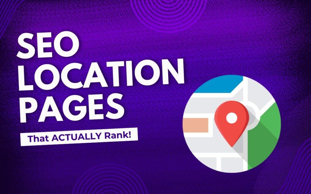 how to create SEO location pages that rank