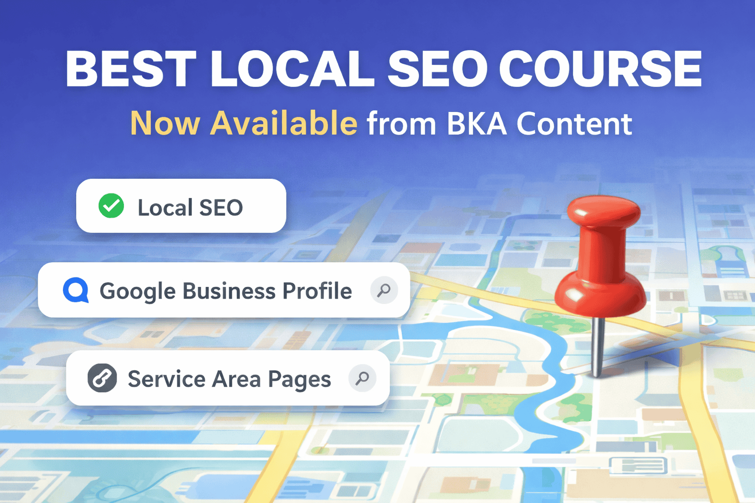 Best Local SEO Course Now Available from BKA Content